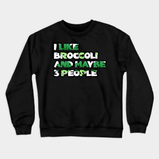 Broccoli t-shirt Crewneck Sweatshirt